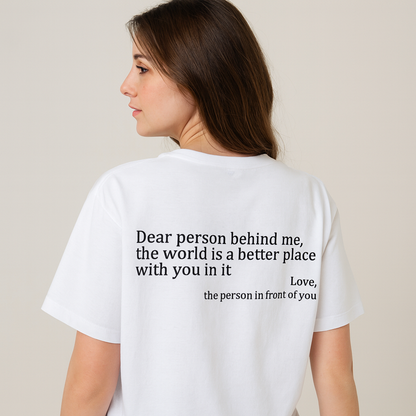 Dear Person Behind Me (You are enough) T-Shirt