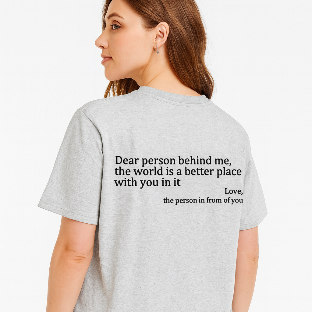 Dear Person Behind Me (You are enough) T-Shirt