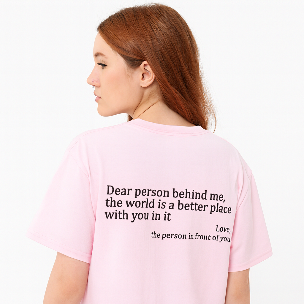 Dear Person Behind Me (You are enough) T-Shirt