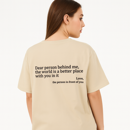 Dear Person Behind Me (You are enough) T-Shirt