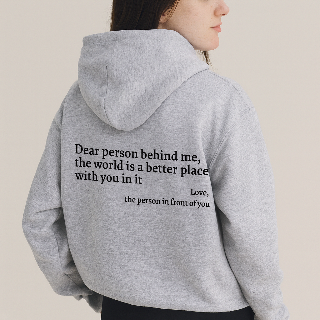 Dear Person Behind Me (You are enough) Hoodie